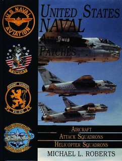 United States Navy Patches Series: Volume II: Aircraft, Attack Squadrons, Heli Squadrons - Roberts, Michael L.