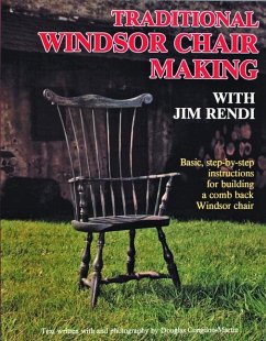 Traditional Windsor Chair Making: Basic, Step-By-Step Instructions for Building a Comb Back Windsor Chair - Rendi, Jim