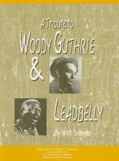 A Tribute to Woody Guthrie and Leadbelly, Student Textbook - Schmid, Will