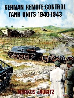 German Remote-Control Tank Units 1940-1943 - Jaugitz, Markus