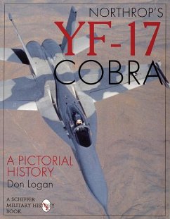 Northrop's Yf-17 Cobra: A Pictorial History - Logan, Don R.