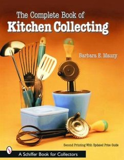 The Complete Book of Kitchen Collecting - Mauzy, Barbara E.