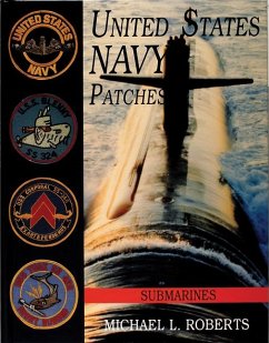 United States Navy Patches Series: Volume VI: Submarines - Roberts, Michael L.