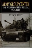 Army Group Center: The Wehrmacht in Russia 1941-1945