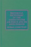 Historical Dictionary of the United States Air Force and Its Antecedents