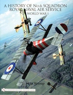 A History of No.6 Squadron: Royal Naval Air Service in World War I - Westrop, Mike