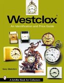Westclox: An Identification and Price Guide: An Identification and Price Guide
