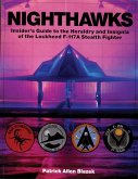 Nighthawks: Insider's Guide to the Heraldry and Insignia of the Lockheed F-117a Stealth Fighter