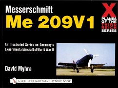 X Planes of the Third Reich - An Illustrated Series on Germany's Experimental Aircraft of World War II: Messerschmitt Me 209 - Myhra, David