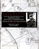 Bayerlein: After Action Reports of the Panzer Lehr Division Commander from D-Day to the Ruhr