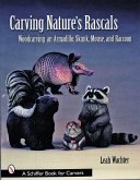 Carving Nature's Rascals: Woodcarving an Armadillo, Skunk, Mouse, and Raccoon