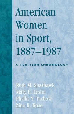 American Women in Sport, 1887-1987 - Sparhawk, Ruth M.; Leslie, Mary E.; Turbow, Phyllis Y.