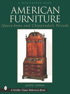 American Furniture: Queen Anne and Chippendale Periods, 1725-1788 - Downs, Joseph
