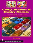 Corgi Juniors and Husky Models: A Complete Identification and Price Guide