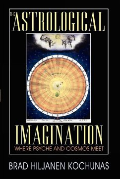 The Astrological Imagination - Kochunas, Brad Hiljanen