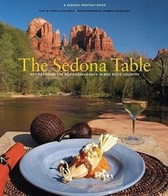 Sedona Table: Recipes from the Top Restaurants in Red Rock Country - Finch, Erika