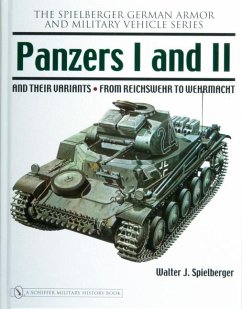 Panzers I and II and Their Variants: From Reichswehr to Wehrmacht - Spielberger, Walter J.