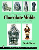 The Comprehensive Guide to Chocolate Molds: Objects of Art & Artists' Tools