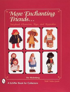 More Enchanting Friends: Storybook Characters, Toys, and Keepsakes - Hockenberry, Dee