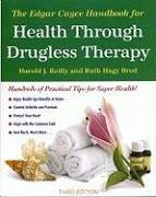 The Edgar Cayce Handbook for Health Through Drugless Therapy - Reilly, Harold