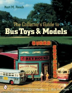 The Collector's Guide to Bus Toys and Models - Resch, Kurt M.