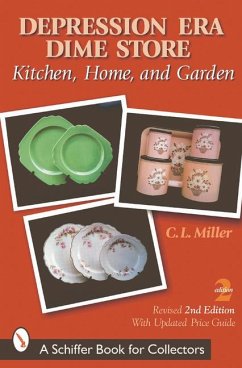 Depression Era Dime Store: Kitchen, Home, and Garden - Miller, C. L.