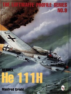 The Luftwaffe Profile Series, No.9: Heinkel He 111h - Griehl, Manfred