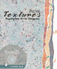 Paper Textures: Royalty Free Art for Designers [With CDROM] - Publishing Ltd, Schiffer