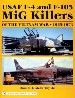 USAF F-4 and F-105 MIG Killers of the Vietnam War: 1965-1973 - McCarthy, Donald J.