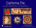 California Tile: The Golden Era, 1910-1940: Hispano-Moresque to Woolenius