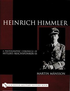 Heinrich Himmler: A Photographic Chronicle of Hitler's Reichsführer-SS - Mansson, Martin