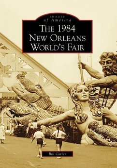The 1984 New Orleans World's Fair - Cotter, Bill