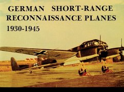 German Short Range Reconnaissance Planes 1930-1945 - Griehl, Manfred; Dressel, Joachim