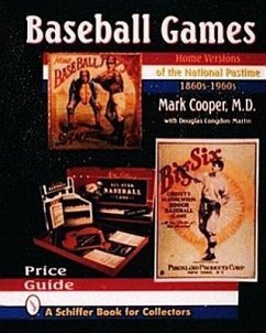 Baseball Games: Home Versions of the National Pastime, 1860s-1960s - Cooper, Mark