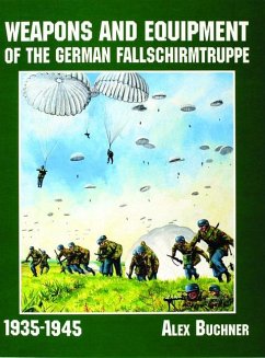 Weapons and Equipment of the German Fallschirmtruppe 1941-1945 - Buchner, Alex