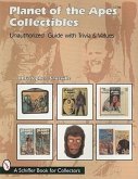 Planet of the Apes Collectibles: An Unauthorized Guide with Trivia & Values