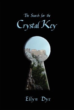 The Search for the Crystal Key - Dye, Ellyn