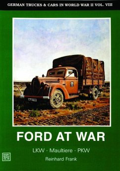 German Trucks & Cars in WWII Vol.VIII: Ford at War - Scheibert, Horst