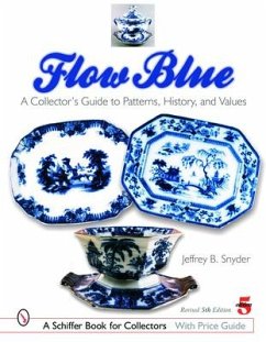 Flow Blue: A Collector's Guide to Patterns, History, and Values - Snyder, Jeffrey B.