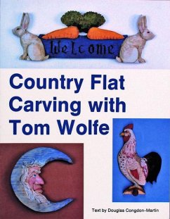 Country Flat Carving with Tom Wolfe - Wolfe, Tom