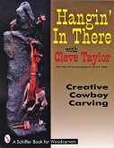 Hangin' in There: Creative Cowboy Carving