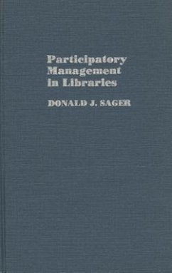 Participatory Management in Libraries - Sager, Donald J.