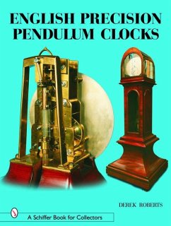 English Precision Pendulum Clocks - Roberts, Derek