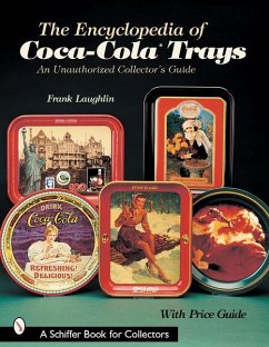 The Encyclopedia of Coca-Cola(r)Trays: An Unauthorized Collector's Guide - Laughlin, Frank