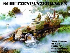 Schützenpanzerwagen: War Horse of the Panzer-Grenadiers - Scheibert, Horst