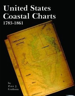 United States Coastal Charts, 1738-1861 - Guthorn, Peter J