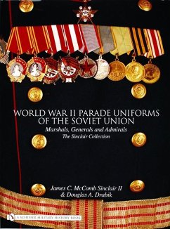 World War II Parade Uniforms of the Soviet Union: Marshals, Generals and Admirals - The Sinclair Collection - Sinclair II, James C. McComb
