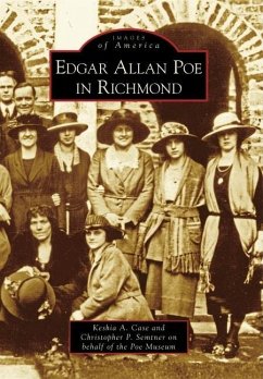Edgar Allan Poe in Richmond - Case, Keshia A.; Semtner, Christopher P.; Poe Museum
