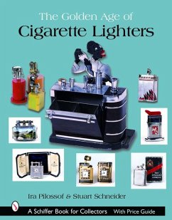 The Golden Age of Cigarette Lighters - Pilossof, Ira