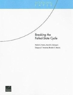 Breaking the Failed-State Cycle - Haims, Marla C.; Gompert, David C.; Treverton, Gregory F.